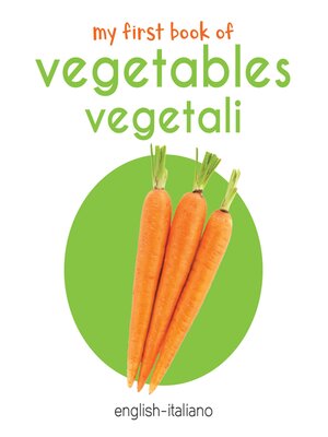 cover image of My First Book of Vegetables / Vegetali